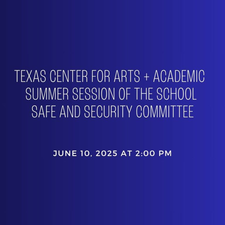 Texas Center for Arts + Academics School Safety Committee Announcement